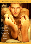 Primal Man: The Soccer Squad's Bare Feet Boxcover