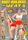 Body Builders In Heat 5 Body Builders In Heat 5 Boxcover