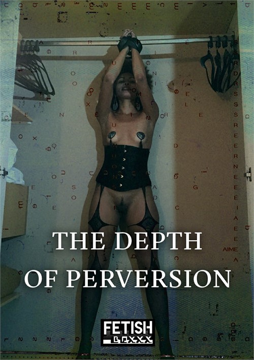 The Depth of Perversion