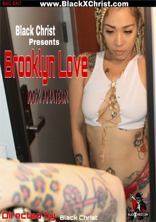 500px x 709px - Black Christ present Brooklyn Love (2022) | blackXchrist | Adult DVD Empire