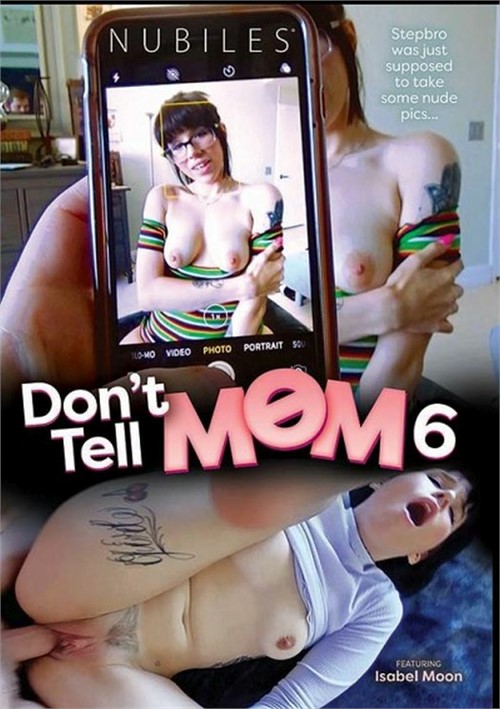 Don't Tell Mom 6 (2022) | Adult DVD Empire