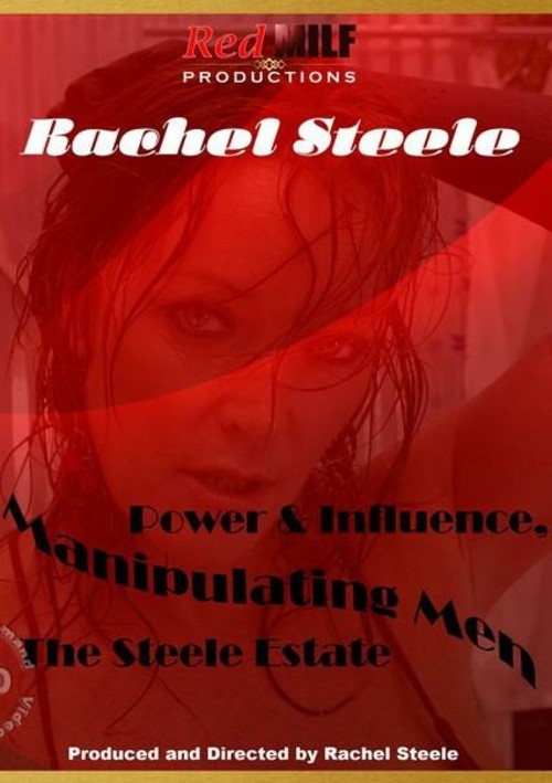 Manipulating Men 1415 - Power &amp; Influence, The Steele Estate