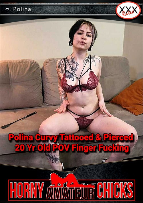 Polina Curvy Tattooed &amp; Pierced 20 Yr Old POV Finger Fucking