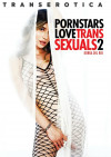 Pornstars Love Transsexuals 2 Boxcover