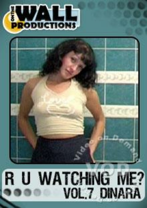 R U Watching Me? Vol. 7 - Dinara