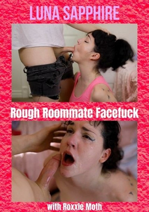 Rough Roommate Facefuck
