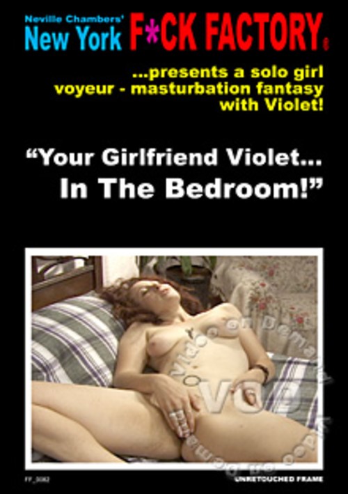 Your Girlfriend Violet... In The Bedroom!