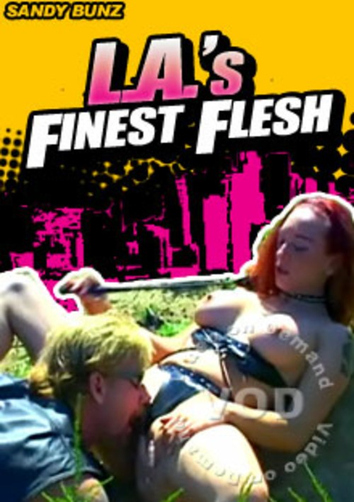 LA&#39;s Finest Flesh