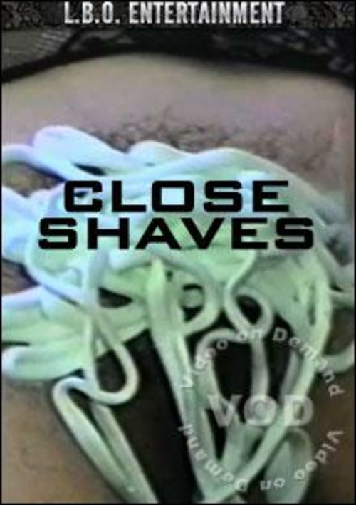 Close Shaves