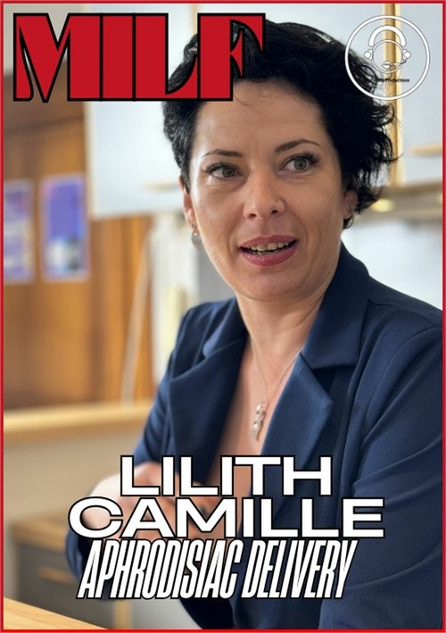 Lilith Camille: Aphrodisiac Delivery