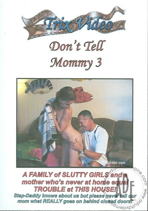 Dont Tell Mommy Porn Captions - Don't Tell Mommy 3 (2009) | Trix Video | Adult DVD Empire