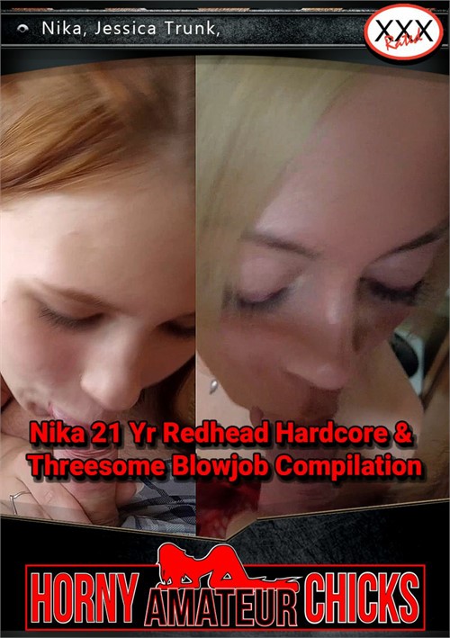 Nika 21 Yr Redhead Hardcore &amp; Threesome Blowjob Compilation