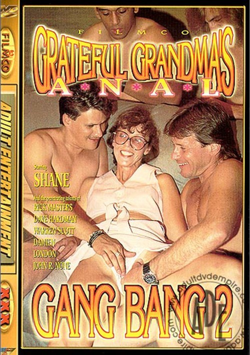 Grateful Grandma S Gang Bang 2 2002 Filmco Adult Dvd Empire