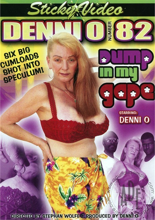 Ww Six Video Com - Denni O #82: Dump In My Gape (2009) by Sticky Video - HotMovies