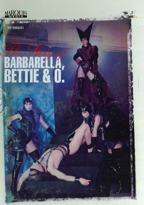 The Story Of Barbarella, Bettie &amp; O