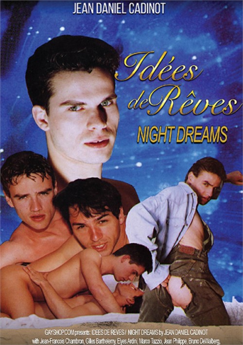 Blue French Movie Porn - Rent Night Dreams (Idees de Reves) | Cadinot / French Art Porn Movie Rental  @ Gay DVD Empire