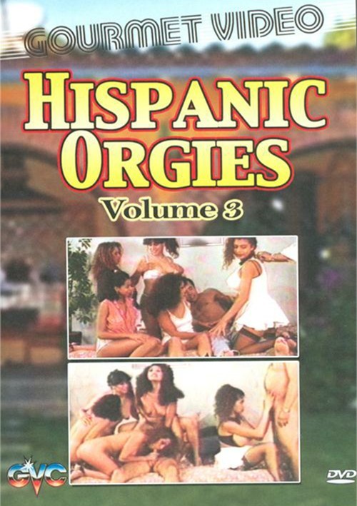 Hispanic Orgies Vol. 3