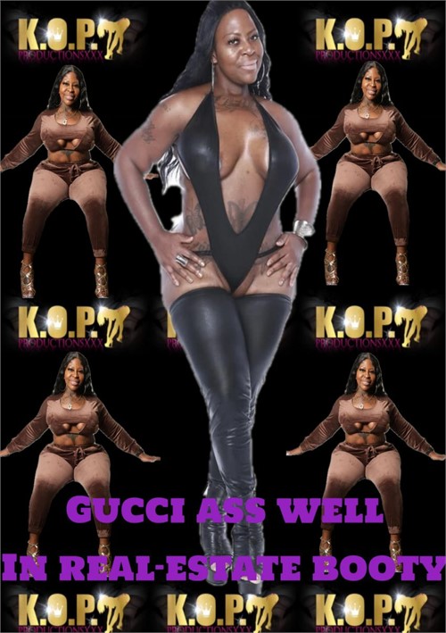 Gucci Ass Well In Real-Estate Booty