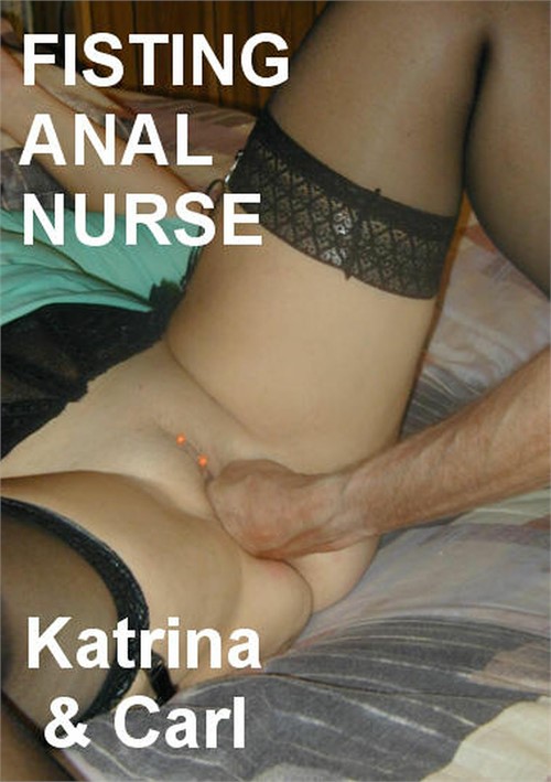 Fisting Anal Nurse
