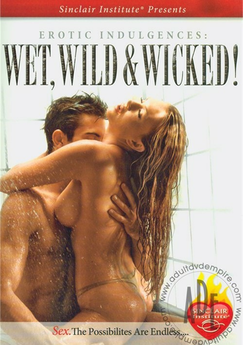 Watch Erotic Indulgences Wet Wild And Wicked With 1 Scenes Online