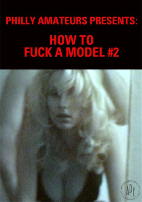 How To Fuck A Model #2