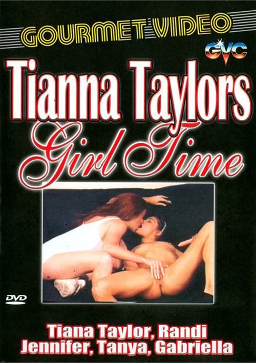 Tianna Taylors Girl Time