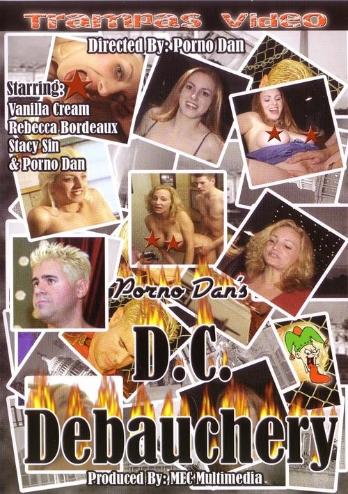 Debauchery Porn - Porno Dan's D.C. Debauchery #1 by Immoral Productions - HotMovies