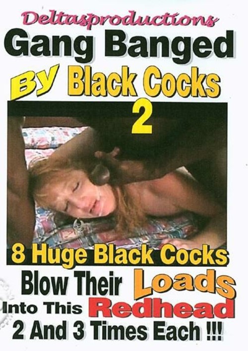 Gang Banged By Black Cocks 2
