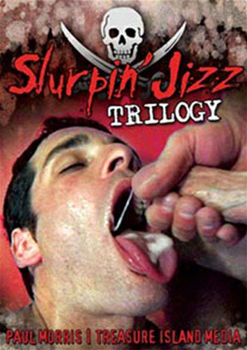 Slurpin Jizz Trilogy