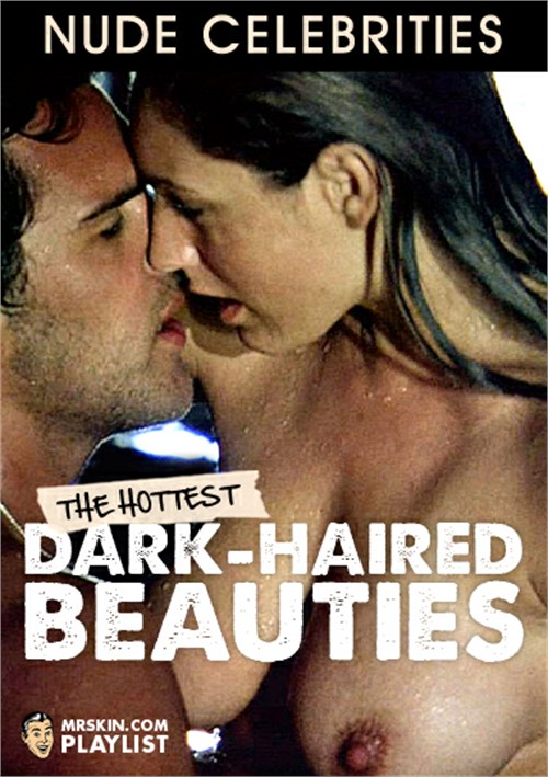 Hottest Dark Haired Beauties, The