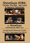 ShowGuys #286: Tucker Forrest, Jay Lexx & Malachi Sebastian Boxcover