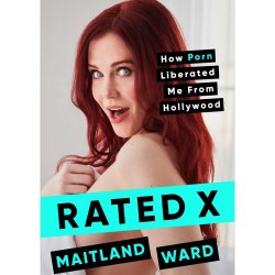 Maitland Ward Rated X: How Porn Liberated Me From Hollywood Maitland Ward Rated X: How Porn Liberated Me From Hollywood Boxcover