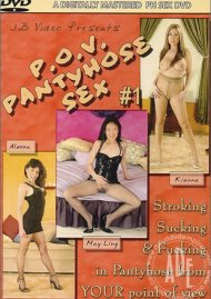 Pov Pantyhose Sex 10 - P.O.V. Pantyhose Sex #17 (2007) | Adult DVD Empire