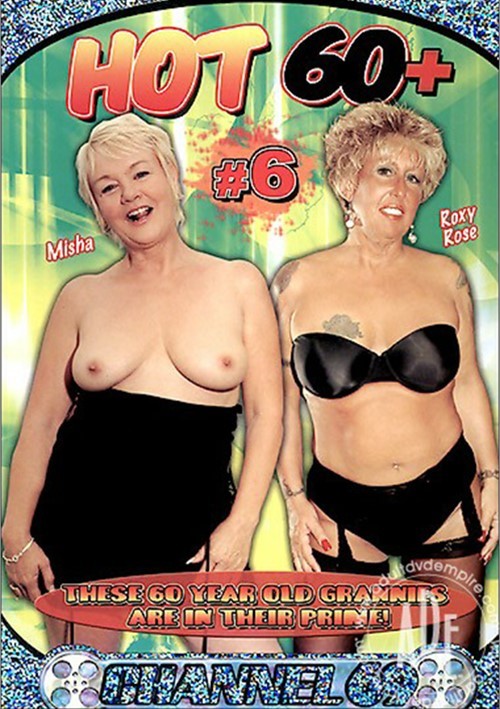 Hot 60+ Vol. 6 (2005) | Channel 69 | Adult DVD Empire