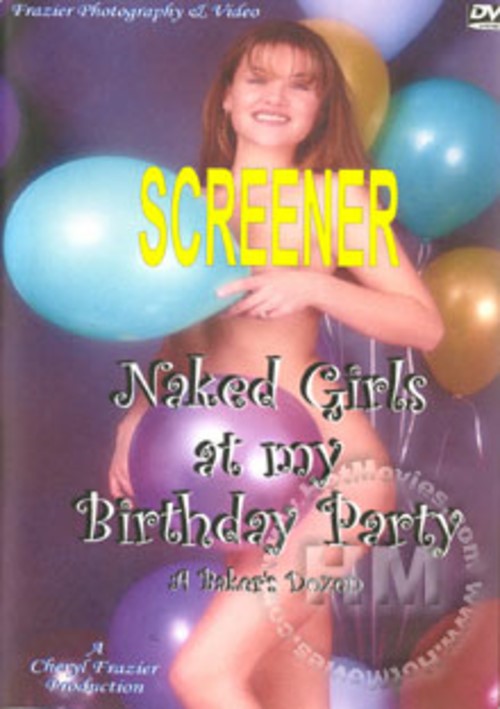 Naked Girls At My Birthday Party - A Baker&#39;s Dozen