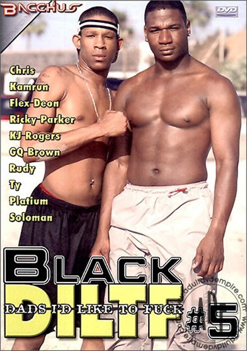 Black DILTF #5: Dads I'd Like To Fuck | Bacchus Gay Porn Movies @ Gay DVD  Empire
