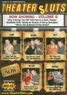 Theater Sluts Vol. 6 Porn Video