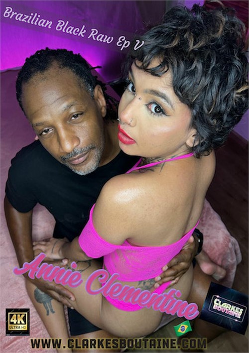 Brazilian Black Raw Episode 5 With Annie Clementine