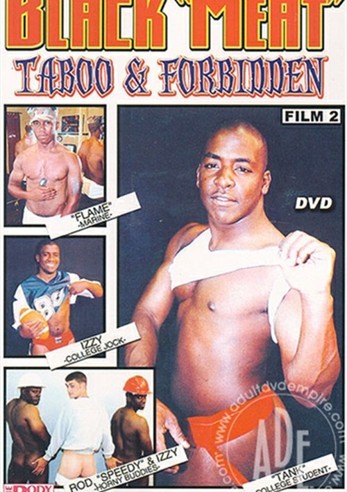 Forbidden Black Porn - Black Meat Taboo & Forbidden 2 | Body Shoppe Gay Porn Movies @ Gay DVD  Empire