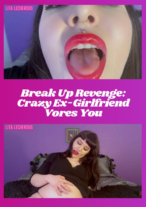 Break Up Revenge: Crazy Ex-Girlfriend Vores You