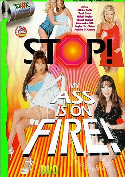 Stop! My Ass Is On Fire 1