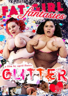 Fat Girl Fantasies: Glitter Porn Video