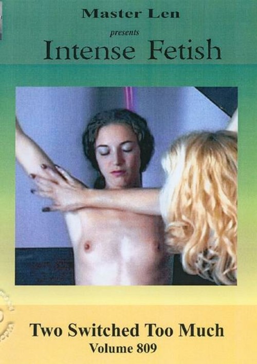 Intense Fetish Volume 809 - Two Switched Too Much