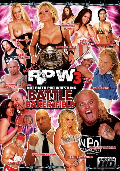 Not Rated Pro Wrestling 3: Battle In Bakersfield