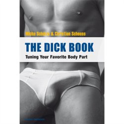 Dick Book, The: Tuning Your Favorite Body Part Sex Toy Dick Book, The: Tuning Your Favorite Body Part Sex Toy