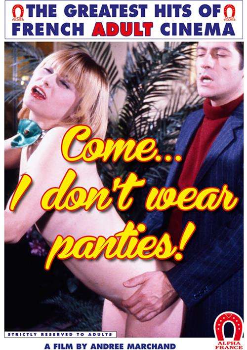 Come... I Don't Wear Panties! (French)
