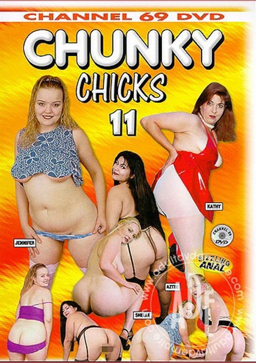 Chunky Sex - Chunky Chicks 11 | Channel 69 | Adult DVD Empire