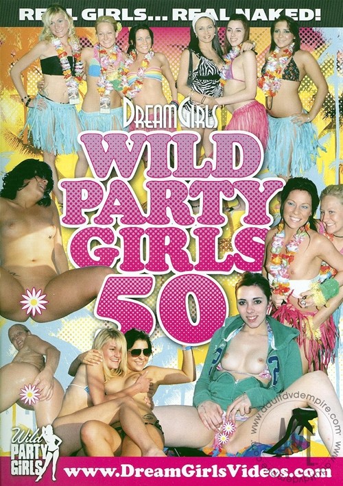 Dream Girls: Wild Party Girls #50