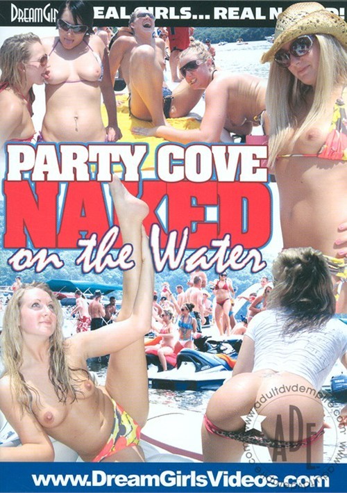 500px x 709px - Party Cove Naked On The Water (2010) | Dream Girls | Adult DVD Empire