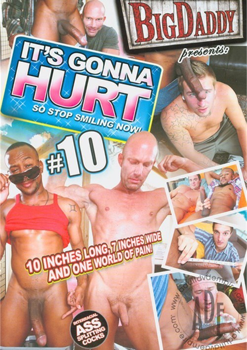 Its Hurt - It's Gonna Hurt #10 | Big Daddy Gay Porn Movies @ Gay DVD Empire